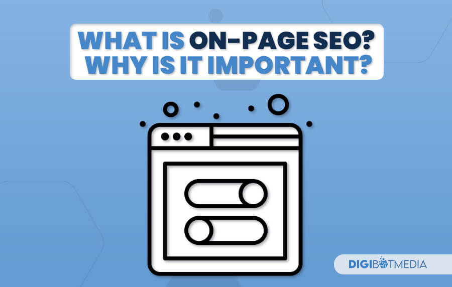 What Is On-Page SEO? Why Is It Important?